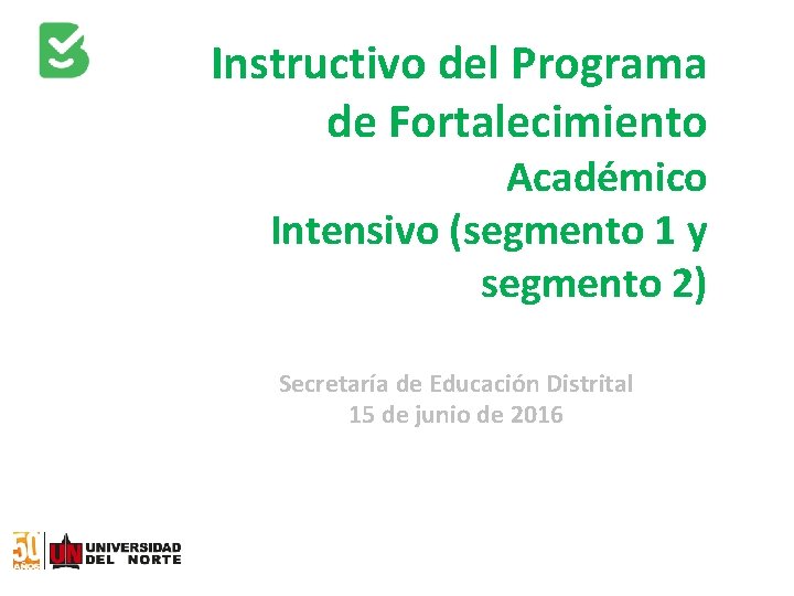 Instructivo del Programa de Fortalecimiento Académico Intensivo (segmento 1 y segmento 2) Secretaría de