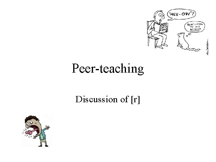 Peer-teaching Discussion of [r] 