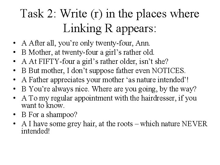 Task 2: Write (r) in the places where Linking R appears: • • A