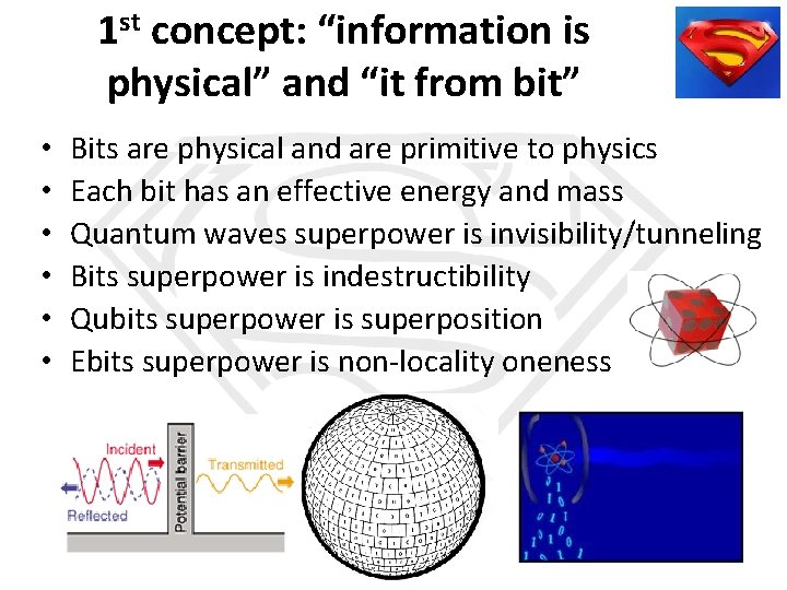 1 st concept: “information is physical” and “it from bit” • • • Bits
