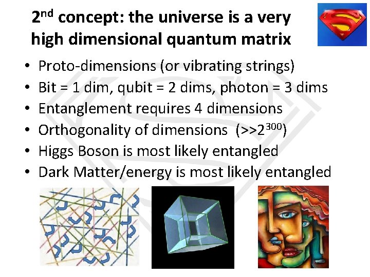 2 nd concept: the universe is a very high dimensional quantum matrix • •