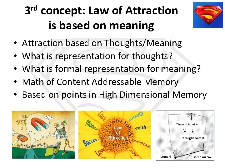 3 rd concept: Law of Attraction is based on meaning • • • Attraction