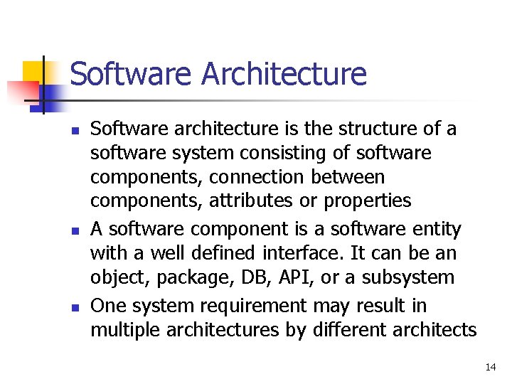 Software Architecture n n n Software architecture is the structure of a software system