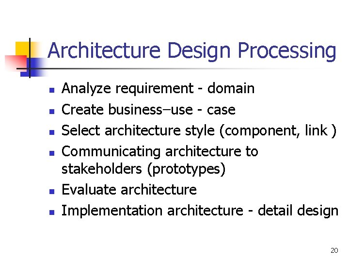 Architecture Design Processing n n n Analyze requirement - domain Create business–use - case