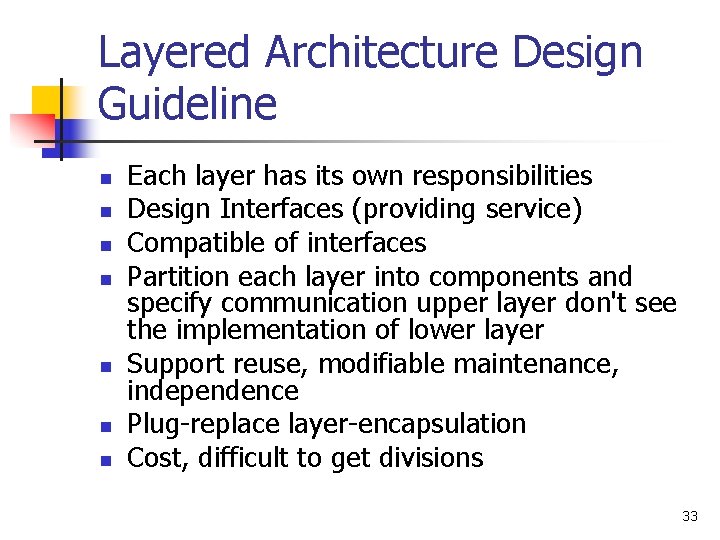 Layered Architecture Design Guideline n n n n Each layer has its own responsibilities