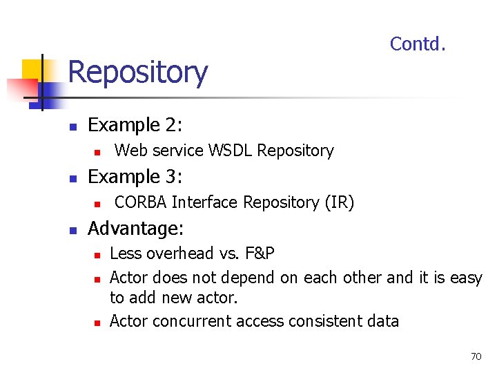 Repository n Example 2: n n Web service WSDL Repository Example 3: n n
