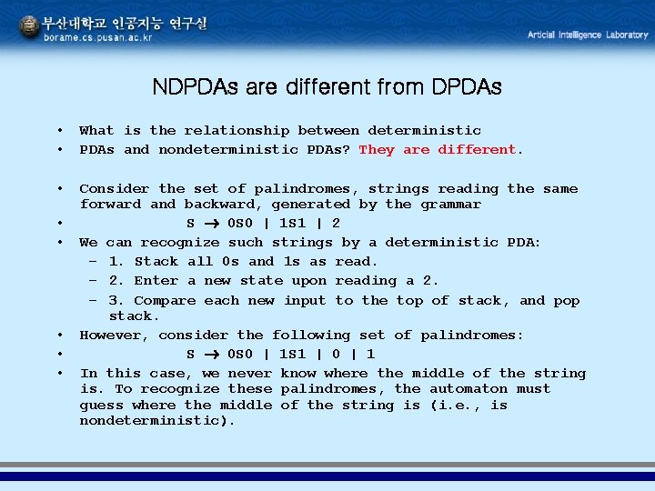 NDPDAs are different from DPDAs • • What is the relationship between deterministic PDAs NDPDAs are different from DPDAs • • What is the relationship between deterministic PDAs