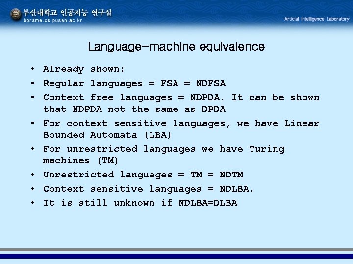 Language-machine equivalence • Already shown: • Regular languages = FSA = NDFSA • Context Language-machine equivalence • Already shown: • Regular languages = FSA = NDFSA • Context