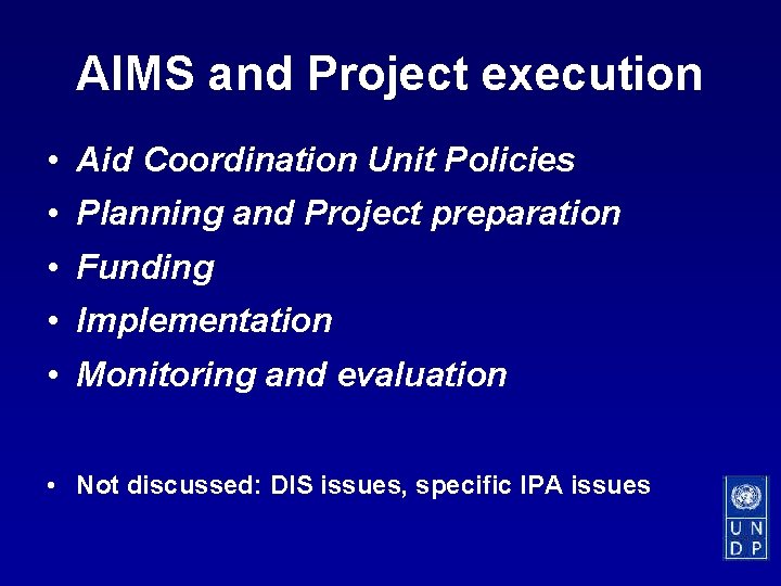 AIMS and Project execution • Aid Coordination Unit Policies • Planning and Project preparation