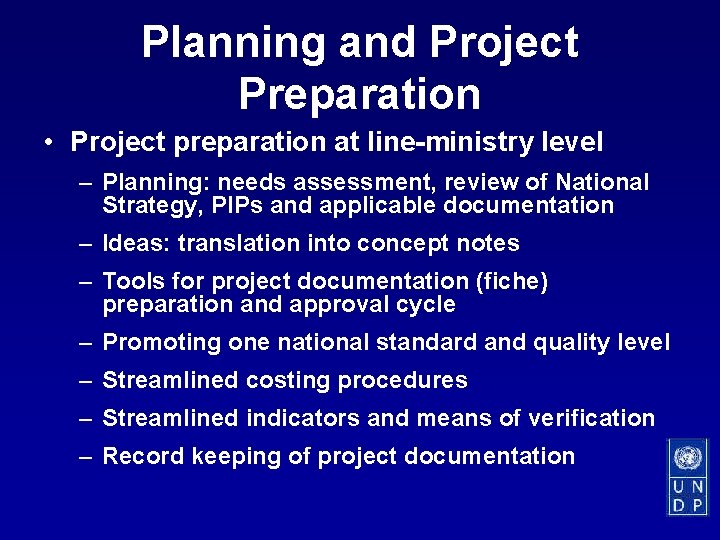 Planning and Project Preparation • Project preparation at line-ministry level – Planning: needs assessment,