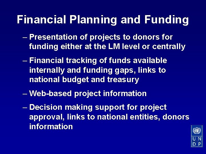 Financial Planning and Funding – Presentation of projects to donors for funding either at