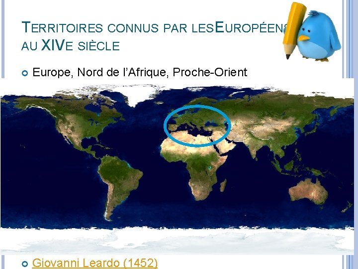 TERRITOIRES CONNUS PAR LES EUROPÉENS AU XIVE SIÈCLE Europe, Nord de l’Afrique, Proche-Orient Giovanni