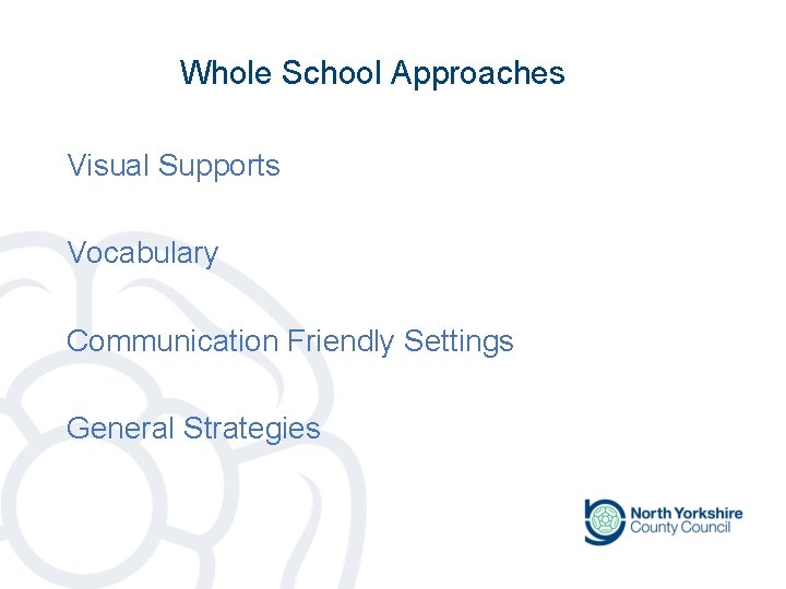 Whole School Approaches Visual Supports Vocabulary Communication Friendly Settings General Strategies Whole School Approaches Visual Supports Vocabulary Communication Friendly Settings General Strategies