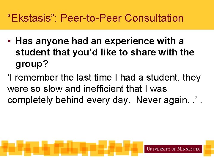 “Ekstasis”: Peer-to-Peer Consultation • Has anyone had an experience with a student that you’d