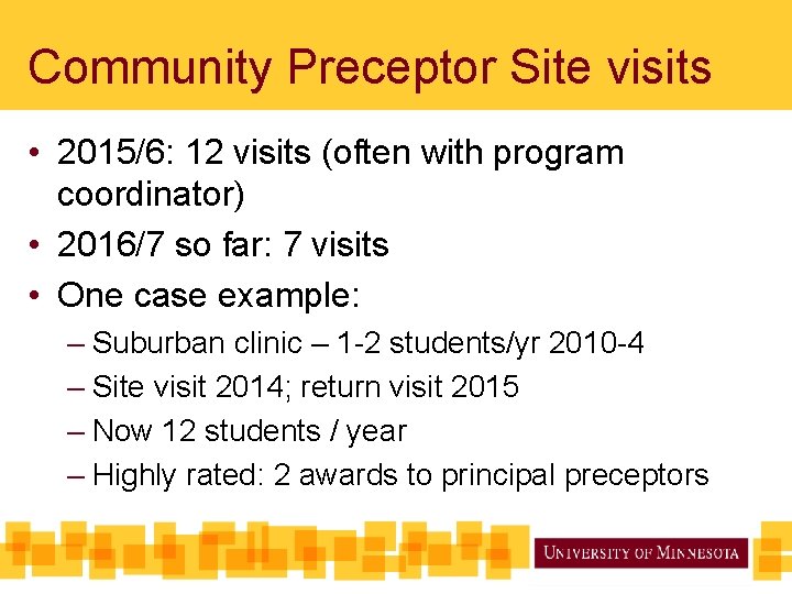 Community Preceptor Site visits • 2015/6: 12 visits (often with program coordinator) • 2016/7