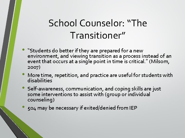 School Counselor: “The Transitioner” • • “Students do better if they are prepared for