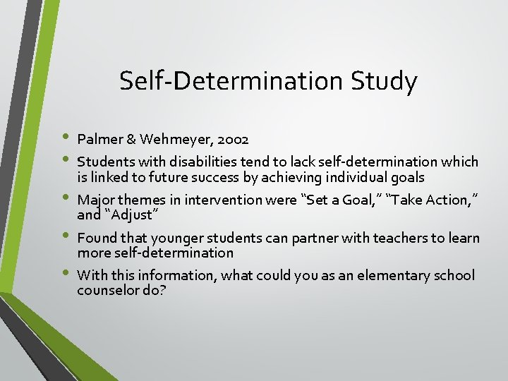 Self-Determination Study • • • Palmer & Wehmeyer, 2002 Students with disabilities tend to