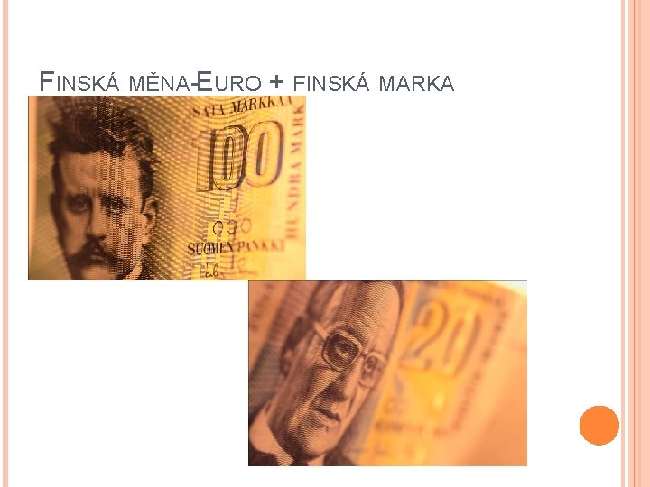 FINSKÁ MĚNA-EURO + FINSKÁ MARKA 