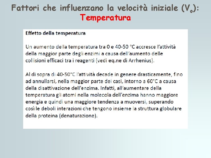 Fattori che influenzano la velocità iniziale (Vo): Temperatura Fattori che influenzano la velocità iniziale (Vo): Temperatura