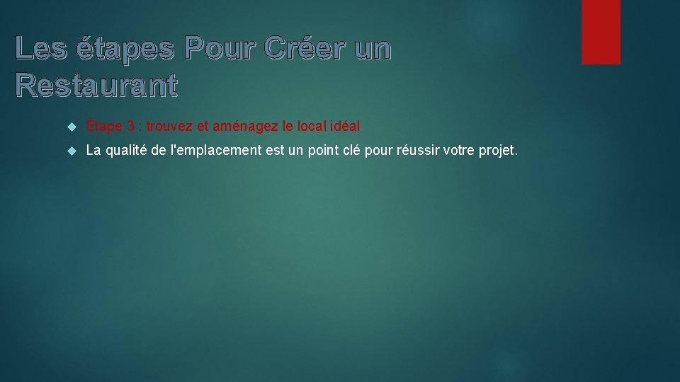 Les étapes Pour Créer un Restaurant Étape 3 : trouvez et aménagez le local