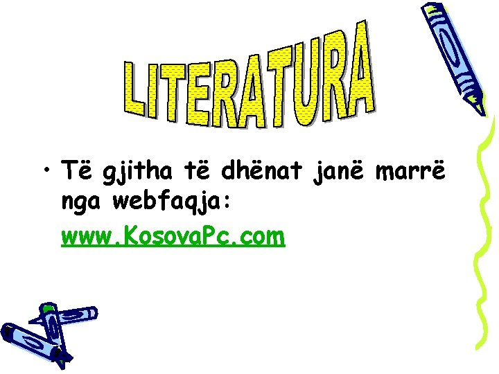  • Të gjitha të dhënat janë marrë nga webfaqja: www. Kosova. Pc. com