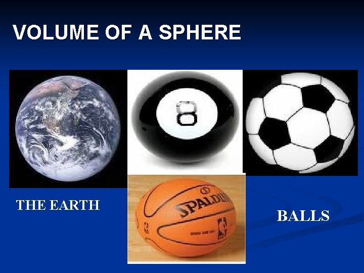 VOLUME OF A SPHERE THE EARTH BALLS 