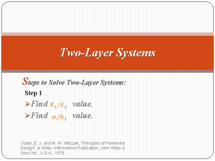 Two-Layer Systems Steps to Solve Two-Layer Systems: Step 1 ØFind value. Yoder; E. J.