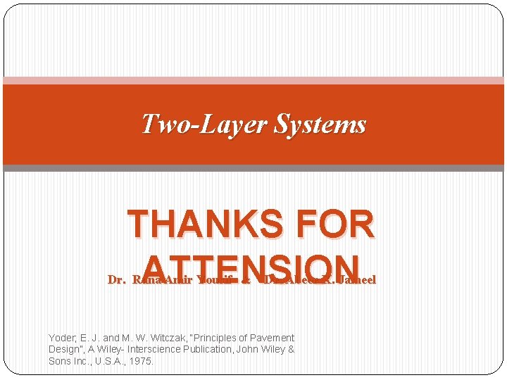 Two-Layer Systems THANKS FOR ATTENSION Dr. Rana Amir Yousif & Dr. Abeer K. Jameel