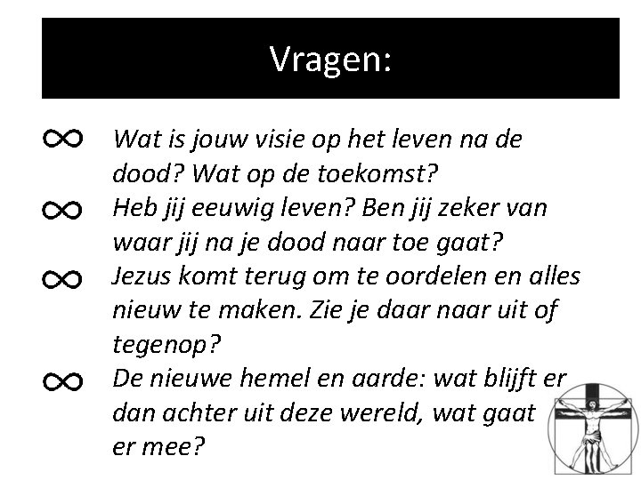 Vragen: Wat is jouw visie op het leven na de dood? Wat op de