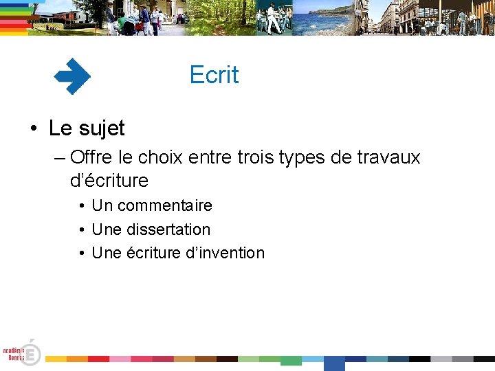 Ecrit • Le sujet – Offre le choix entre trois types de travaux d’écriture