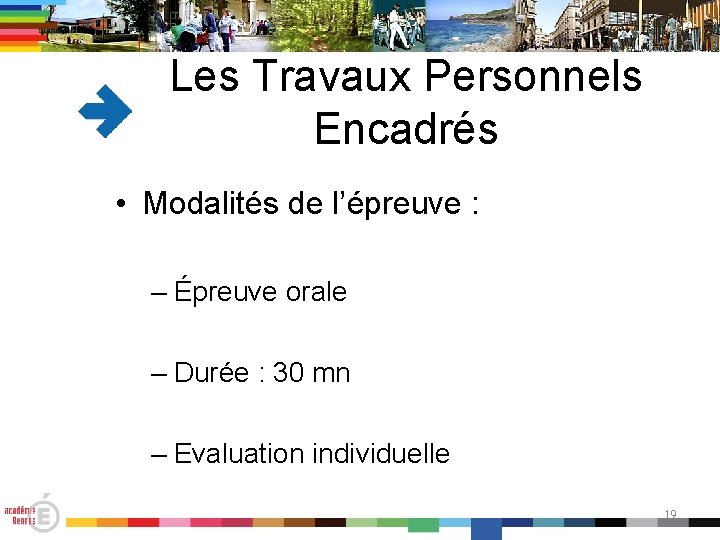 Les Travaux Personnels Encadrés • Modalités de l’épreuve : – Épreuve orale – Durée