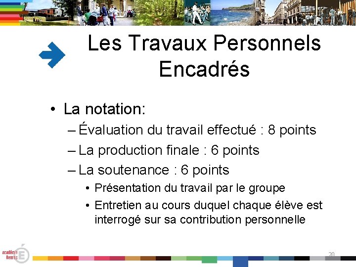 Les Travaux Personnels Encadrés • La notation: – Évaluation du travail effectué : 8