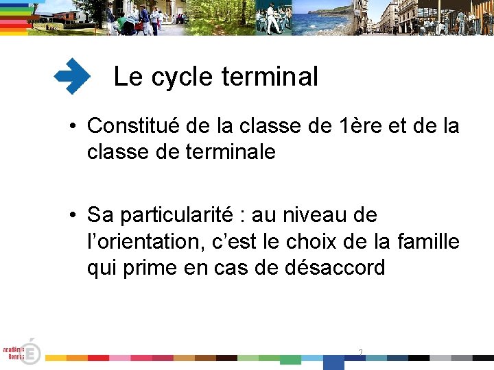 Le cycle terminal • Constitué de la classe de 1ère et de la classe