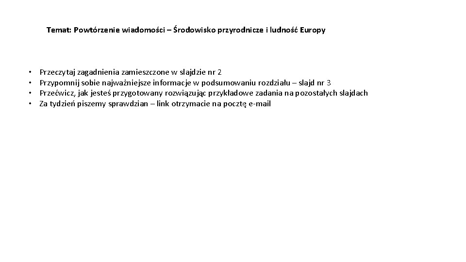 Temat: Powtórzenie wiadomości – Środowisko przyrodnicze i ludność Europy • • Przeczytaj zagadnienia zamieszczone