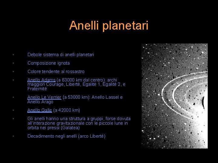 Anelli planetari • Debole sistema di anelli planetari • Composizione ignota • Colore tendente