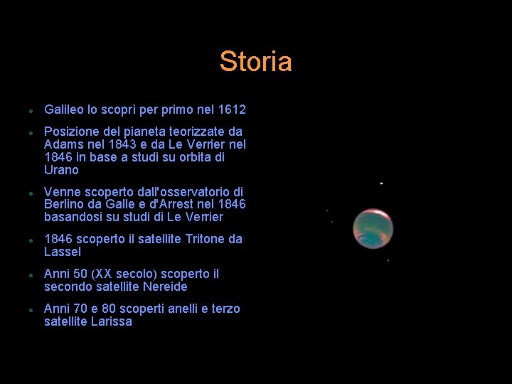 Storia Galileo lo scoprì per primo nel 1612 Posizione del pianeta teorizzate da Adams