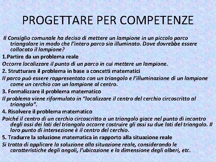 PROGETTARE PER COMPETENZE Il Consiglio comunale ha deciso di mettere un lampione in un