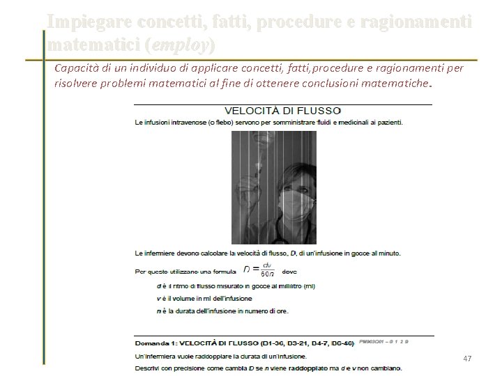 Impiegare concetti, fatti, procedure e ragionamenti matematici (employ) Capacità di un individuo di applicare