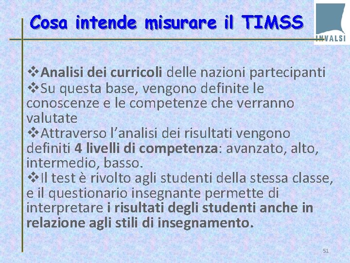 Cosa intende misurare il TIMSS v. Analisi dei curricoli delle nazioni partecipanti v. Su Cosa intende misurare il TIMSS v. Analisi dei curricoli delle nazioni partecipanti v. Su
