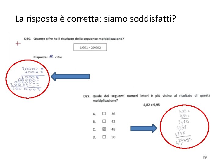 La risposta è corretta: siamo soddisfatti? 89 