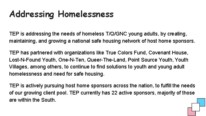 Addressing Homelessness TEP is addressing the needs of homeless T/Q/GNC young adults, by creating,