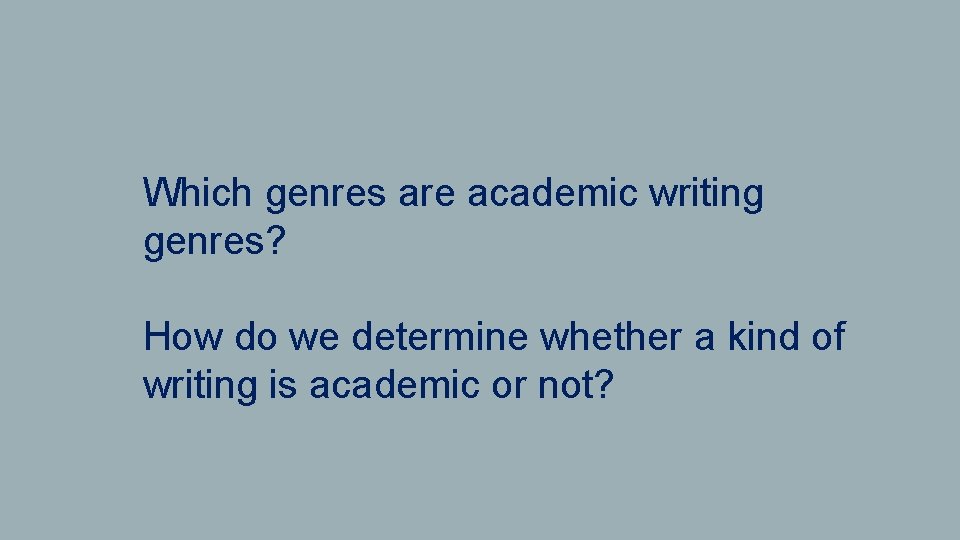 Which genres are academic writing genres? How do we determine whether a kind of