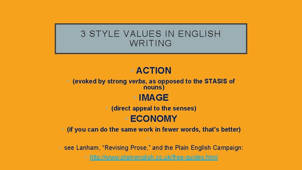 3 STYLE VALUES IN ENGLISH WRITING • ACTION • (evoked by strong verbs, as