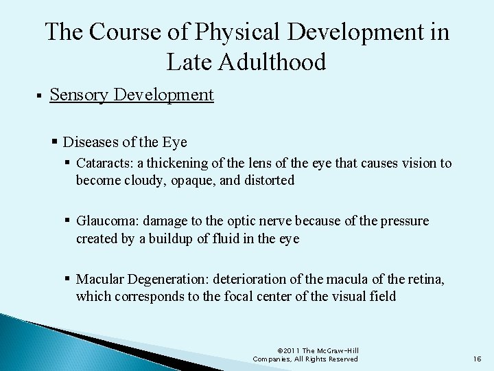 The Course of Physical Development in Late Adulthood § Sensory Development § Diseases of