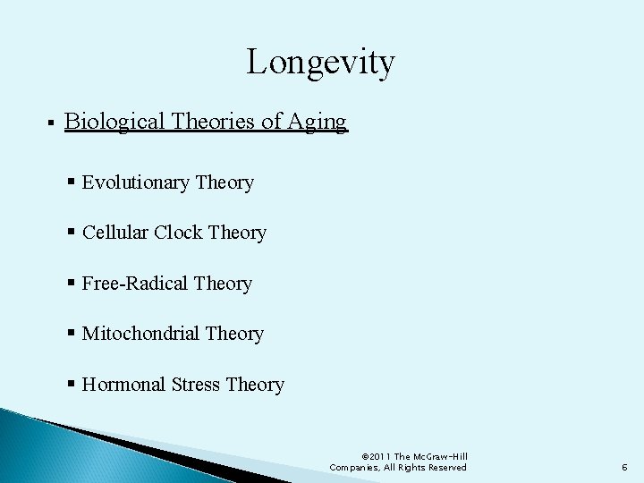 Longevity § Biological Theories of Aging § Evolutionary Theory § Cellular Clock Theory §