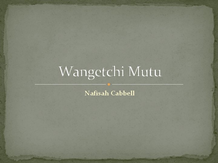 Wangetchi Mutu Nafisah Cabbell 