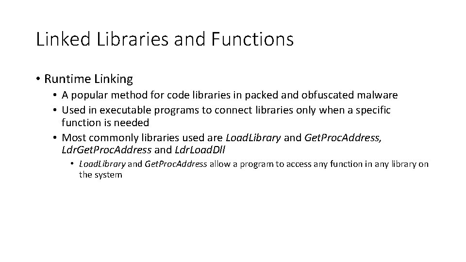 Linked Libraries and Functions • Runtime Linking • A popular method for code libraries