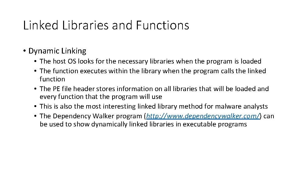 Linked Libraries and Functions • Dynamic Linking • The host OS looks for the