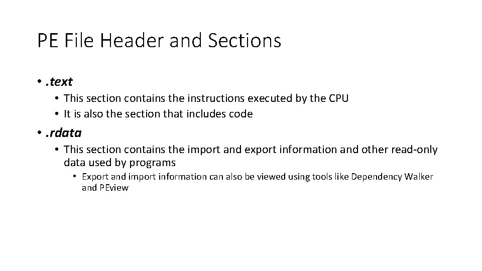 PE File Header and Sections • . text • This section contains the instructions