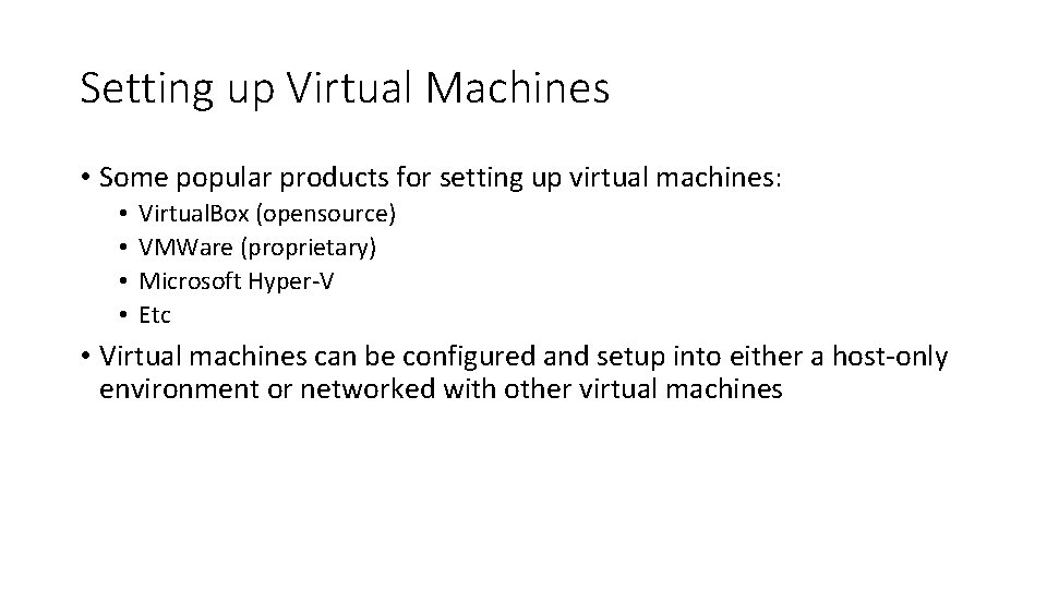 Setting up Virtual Machines • Some popular products for setting up virtual machines: •